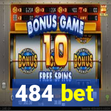 484 bet